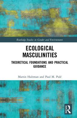 Ecological Masculinities Theoretical Foundations and Practical Guidance  9781138719910 Front Cover