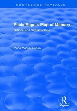Paula Rego's Map of Memory National and Sexual Politics  9781138720701 Front Cover