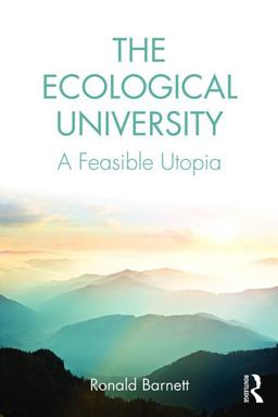 Ecological University A Feasible Utopia  9781138720763 Front Cover