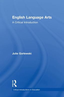 English Language Arts A Critical Introduction  9781138721128 Front Cover