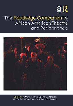 Routledge Companion to African American Theatre and Performance  9781138726710 Front Cover