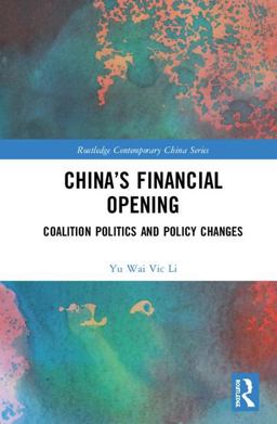 China's Financial Opening Coalition Politics and Policy Changes  9781138727540 Front Cover