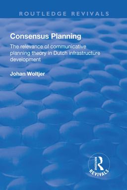 Consensus Planning: the Relevance of Communicative Planning Theory in Duth Infrastructure Development