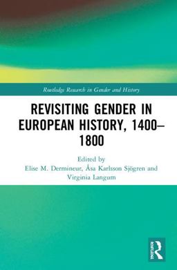 Revisiting Gender in European History, 1400-1800  9781138731547 Front Cover
