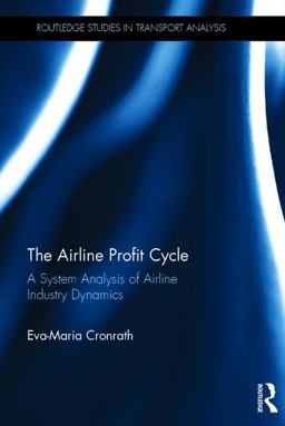 Airline Profit Cycle A System Analysis of Airline Industry Dynamics  9781138731967 Front Cover