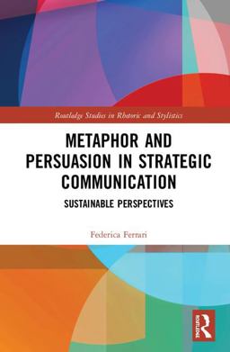 Metaphor and Persuasion in Strategic Communication Sustainable Perspectives  9781138732414 Front Cover