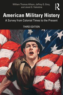 American Military History A Survey from Colonial Times to the Present 3rd 9781138735774 Front Cover
