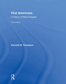 First Americans: A History of Native Peoples  9781138735880 Front Cover