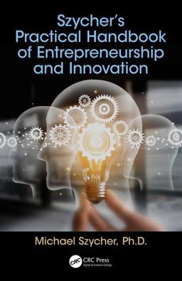 Szycher's Practical Handbook of Entrepreneurship and Innovation  9781138735996 Front Cover
