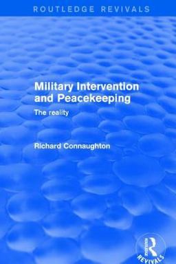 Military Intervention and Peacekeeping: the Reality The Reality  9781138736917 Front Cover