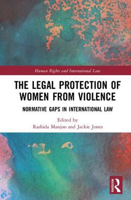 Legal Protection of Women from Violence Normative Gaps in International Law  9781138737969 Front Cover