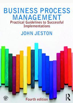 Business Process Management Practical Guidelines to Successful Implementations 4th 9781138738409 Front Cover