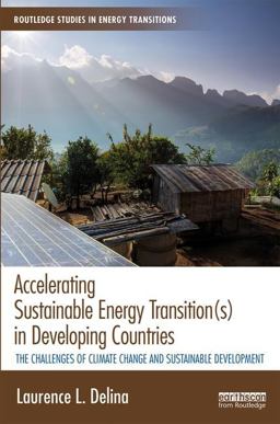 Accelerating Sustainable Energy Transition(s) in Developing Countries The Challenges of Climate Change and Sustainable Development  9781138741133 Front Cover