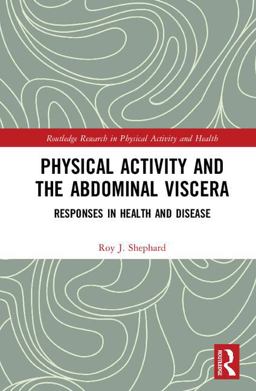 Physical Activity and the Abdominal Viscera: Responses in Health and Disease  9781138741386 Front Cover