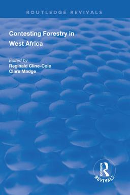 Contesting Forestry in West Africa  9781138741904 Front Cover