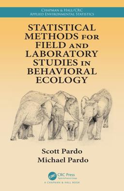 Statistical Methods for Field and Laboratory Studies in Behavioral Ecology:  9781138743366 Front Cover