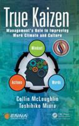 True Kaizen Management's Role in Improving Work Climate and Culture  9781138745421 Front Cover