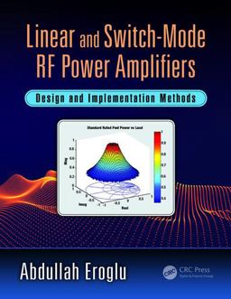 Linear and Switch-Mode RF Power Amplifiers Design and Implementation Methods 2017 9781138745773 Front Cover