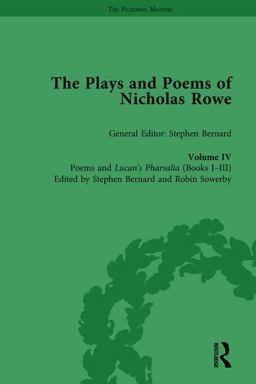 Plays and Poems of Nicholas Rowe, Volume IV Poems and Lucan's Pharsalia (Books I-III)  9781138762060 Front Cover