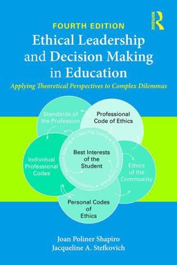 Ethical Leadership and Decision Making in Education: Applying Theoretical Perspectives to Complex Dilemmas  9781138776272 Front Cover