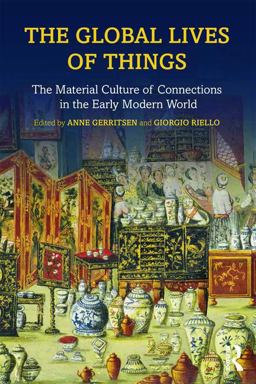 Global Lives of Things The Material Culture of Connections in the Early Modern World  9781138776753 Front Cover