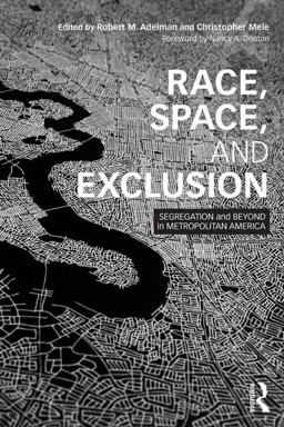 Race, Space, and Exclusion Segregation and Beyond in Metropolitan America  9781138779327 Front Cover