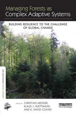 Managing Forests As Complex Adaptive Systems: Building Resilience to the Challenge of Global Change  9781138779693 Front Cover
