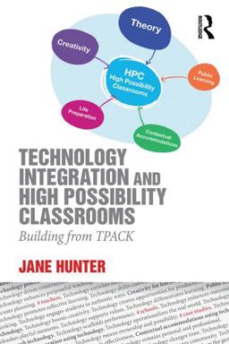 Technology Integration and High Possibility Classrooms Building from TPACK  9781138781337 Front Cover