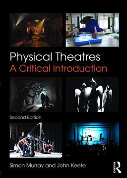 Physical Theatres A Critical Introduction 2nd 9781138782112 Front Cover