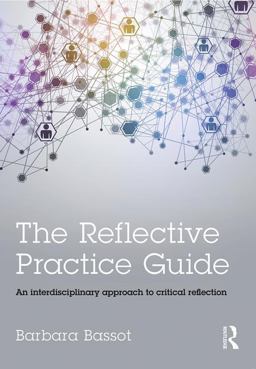 Reflective Practice Guide An Interdisciplinary Approach to Critical Reflection  9781138784314 Front Cover