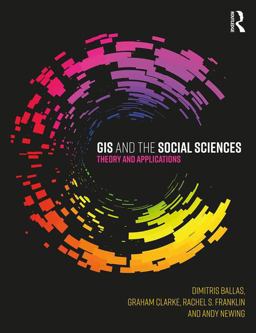 GIS and the Social Sciences Theory and Applications  9781138785120 Front Cover