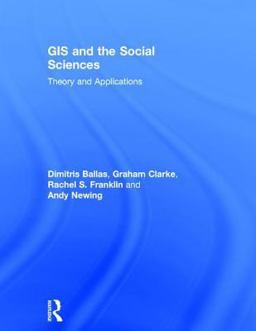 GIS and the Social Sciences Theory and Applications  9781138785137 Front Cover