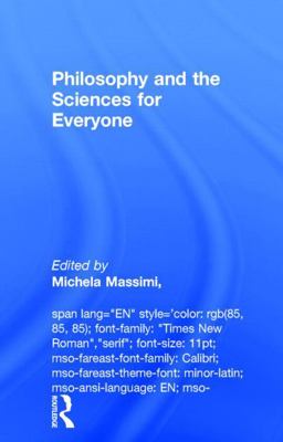 Philosophy and the Sciences for Everyone Philosophy and the Sciences for Everyone