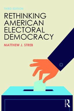 Rethinking American Electoral Democracy 3rd 9781138786257 Front Cover