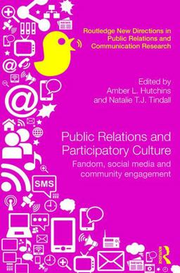 Public Relations and Participatory Culture Fandom, Social Media and Community Engagement  9781138787728 Front Cover