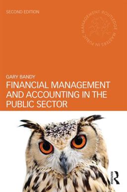 Financial Management and Accounting in the Public Sector 2nd 9781138787896 Front Cover