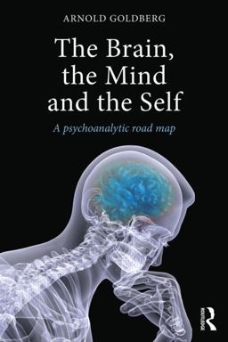 Brain, the Mind and the Self A Psychoanalytic Road Map  9781138788336 Front Cover