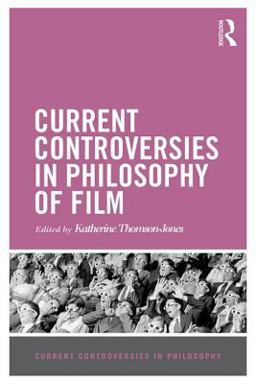 Current Controversies in Philosophy of Film  9781138789517 Front Cover