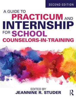 Guide to Practicum and Internship for School Counselors-In-Training 2nd 9781138790568 Front Cover