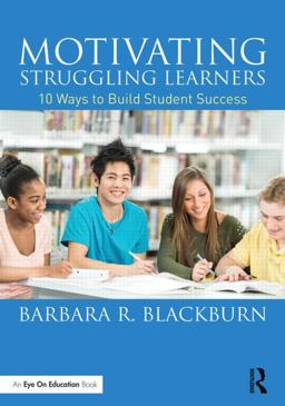 Motivating Struggling Learners 10 Ways to Build Student Success  9781138792432 Front Cover