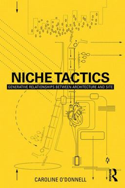 Niche Tactics Generative Relationships Between Architecture and Site  9781138793125 Front Cover