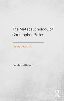 Metapsychology of Christopher Bollas An Introduction  9781138795556 Front Cover