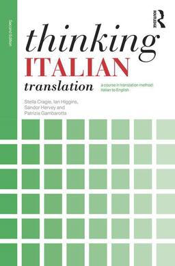 Thinking Italian Translation: A Course in Translation Method: Italian to English  9781138799783 Front Cover