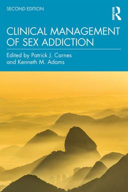 Clinical Management of Sex Addiction 2nd 9781138800830 Front Cover