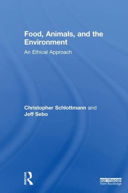 Food, Animals and the Environment An Ethical Approach  9781138801110 Front Cover