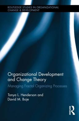Organizational Development and Change Theory Managing Fractal Organizing Processes  9781138801202 Front Cover