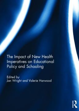 The Impact of New Health Imperatives on Educational Policy and Schooling