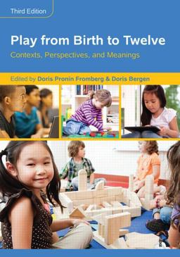 Play from Birth to Twelve Contexts, Perspectives, and Meanings 3rd 9781138804135 Front Cover