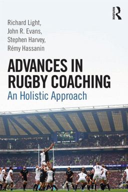 Advances in Rugby Coaching An Holistic Approach  9781138805736 Front Cover