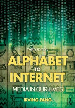Alphabet to Internet Media in Our Lives 3rd 9781138805859 Front Cover